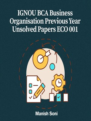 cover image of IGNOU BCA Business Organisation Previous Year Unsolved Papers ECO 001